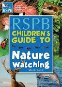 RSPB Children's Guide to Nature Watching (Boyd Mark)(Paperback)