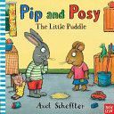 Pip and Posy: The Little Puddle (Nosy Crow)(Board book)