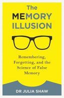 Memory Illusion - Remembering, Forgetting, and the Science of False Memory (Shaw Julia)(Paperback)
