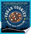 Vegan Cookies Invade Your Cookie Jar - 100 Dairy-Free Recipes for Everyone's Favorite Treats (Moskowitz Isa Chandra)(Paperback)