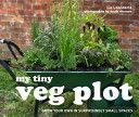 My Tiny Veg Plot - Grow Your Own in Surprisingly Small Spaces (Leendertz Lia)(Pevná vazba)