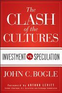 Clash of the Cultures - Investment vs. Speculation (Bogle John C.)(Pevná vazba)