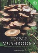 Edible Mushrooms - A Forager's Guide to the Wild Fungi of Britain and Europe (Dann Geoff)(Paperback)