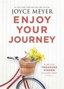 Enjoy Your Journey - Find the Treasure Hidden in Every Day (Meyer Joyce)(Paperback)