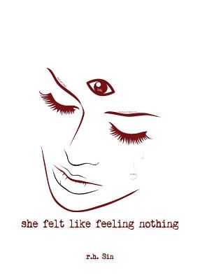She Felt Like Feeling Nothing (Sin R. H.)(Paperback)