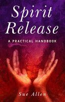 Spirit Release - A Practical Handbook (Allen Sue)(Paperback)