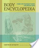 Body Encyclopedia - A Guide to the Psychological Functions of the Muscular System (Marcher Lisbeth)(Paperback)