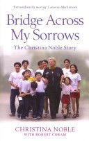 Bridge Across My Sorrows - The Christina Noble Story (Noble Christina)(Paperback)