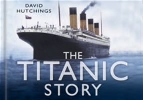 Titanic Story (Hutchings David)(Pevná vazba)