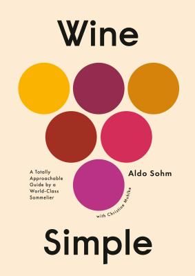 Wine Simple - A Very Approachable Guide from an Otherwise Serious Sommelier (Sohm Aldo)(Pevná vazba)