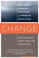 Change - Principles of Problem Formation and Problem Resolution (Watzlawick Paul)(Paperback)