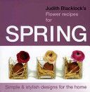 Judith Blacklock's Flower Recipes for Spring - Simple and Stylish Designs for the Home (Blacklock Judith)(Pevná vazba)