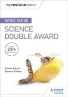 My Revision Notes: WJEC GCSE Science Double Award (Schmit Adrian)(Paperback)
