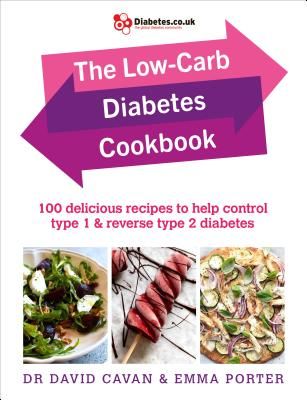 Low-Carb Diabetes Cookbook - 100 delicious recipes to help control type 1 and reverse type 2 diabetes (Cavan Dr. David)(Paperback / softback)