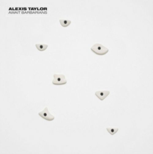 Await Barbarians (Alexis Taylor) (Vinyl / 12