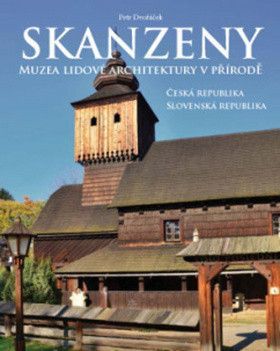 Skanzeny – Muzea lidové architektury v přírodě v České republice a Slovenské republice