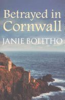 Betrayed in Cornwall (Bolitho Janie)(Paperback)