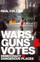 Wars, Guns and Votes - Democracy in Dangerous Places (Collier Paul)(Paperback)