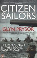 Citizen Sailors - The Royal Navy in the Second World War (Prysor Glyn)(Paperback)