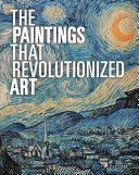 The Paintings That Revolutionized Art (Stauble Claudia)(Paperback)