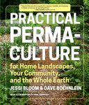 Practical Permaculture for Home Landscapes, Your Community and the Whole Earth (Bloom Jessi)(Paperback)