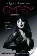 Gypsy - Memoirs of America's Most Celebrated Stripper (Lee Gypsy Rose)(Paperback)