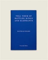Tell Them of Battles, Kings, and Elephants (Enard Mathias)(Paperback / softback)