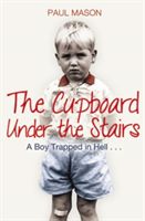 Cupboard Under the Stairs - A Boy Trapped in Hell... (Mason Paul)(Paperback)