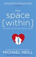 Space Within - Finding Your Way Back Home (Neill Michael)(Paperback)