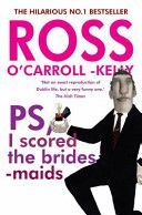 Ross O'Carroll-Kelly, PS, I Scored the Bridesmaids (O'Carroll-Kelly Ross)(Paperback)