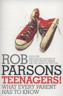 Teenagers! - What Every Parent Has to Know (Parsons Rob)(Paperback)