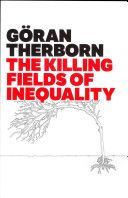 Killing Fields of Inequality (Therborn Goran)(Paperback)