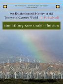Something New under the Sun - An Environmental History of the Twentieth-Century World (McNeill Professor J. R.)(Paperback)