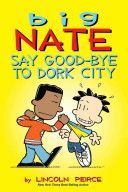 Say Goodbye to Dork City (Peirce Lincoln)(Paperback)