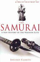 Brief History of the Samurai - The True Story of the Warrior (Clements Jonathan)(Paperback)