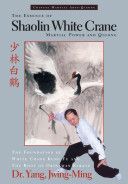 Essence of Shaolin White Crane - Martial Power and Qigong (Yang Jwing-Ming)(Paperback)