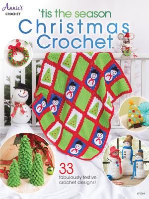 'Tis the Season Christmas Crochet - 33 Fabulously Festive Crochet Designs! (Crochet Annie's)(Paperback / softback)