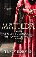 Matilda - Wife of the Conqueror, First Queen of England (Borman Tracy)(Paperback)