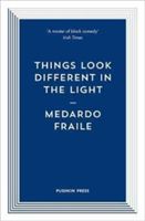 Things Look Different in the Light & Other Stories (Fraile Medardo (Author))(Paperback)