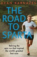 Road to Sparta - Reliving the Epic Run that Inspired the World's Greatest Foot Race (Karnazes Dean (Author))(Paperback)