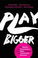 Play Bigger - How Rebels and Innovators Create New Categories and Dominate Markets (Ramadan Al)(Paperback)