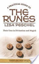 Practical Guide to the Runes - Their Uses in Divination and Magick (Peschel Lisa)(Paperback)