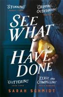 See What I Have Done - The Most Critically Acclaimed Debut of the Year (Schmidt Sarah)(Paperback)