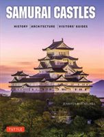 Samurai Castles - History / Architecture / Visitors' Guides (Mitchelhill Jennifer)(Pevná vazba)