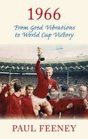 1966: From Good Vibrations to World Cup Victory (Feeney Paul)(Paperback)
