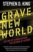 Grave New World - The End of Globalization, the Return of History (King Stephen D.)(Paperback)