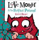 Love Monster and the Perfect Present (Bright Rachel)(Paperback)