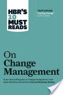 HBR's 10 Must Reads on Change Management (Including Featured Article 