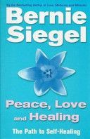 Peace, Love and Healing - The Path to Self-healing (Siegel Bernie M.D.)(Paperback)