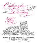 Calligraphic Drawing - A how-to guide and gallery exploring the art of the flourish (Loong Schin)(Paperback / softback)